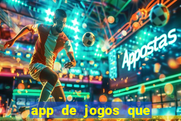 app de jogos que realmente pagam dinheiro